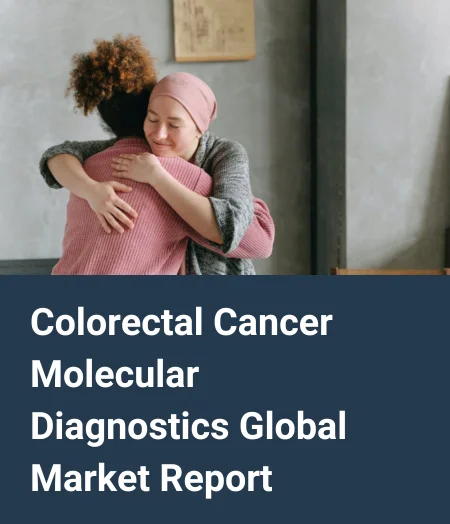 Global Colorectal Cancer Molecular Diagnostics Market Report 2024