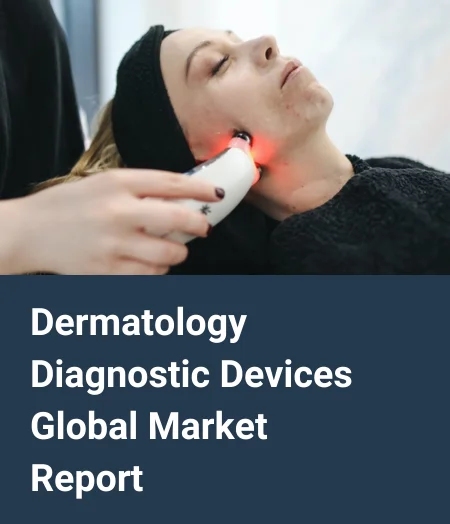 Dermatology Diagnostic Devices Global Market Report 2024